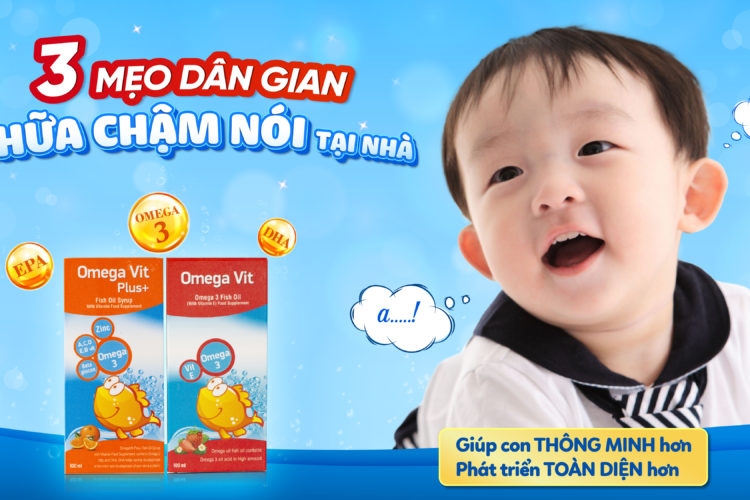 Omega - 3 Mẹo dân gian chữa chậm nói tại nhà