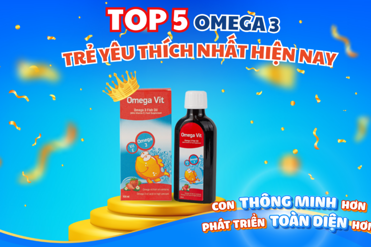 Review top 5 dầu cá Omega 3 cho trẻ em được yêu thích nhất hiện nay